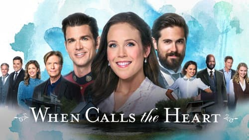 When Calls the Heart still