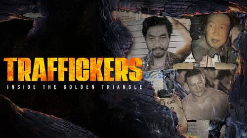 Traffickers: Inside The Golden Triangle still