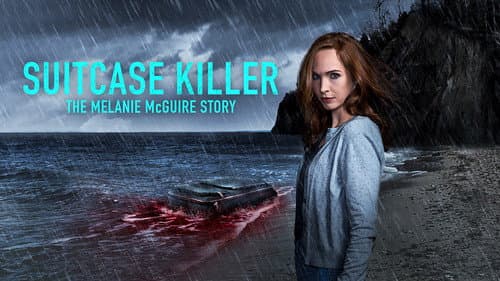 Suitcase Killer: The Melanie McGuire Story still