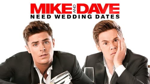 Mike and Dave Need Wedding Dates still