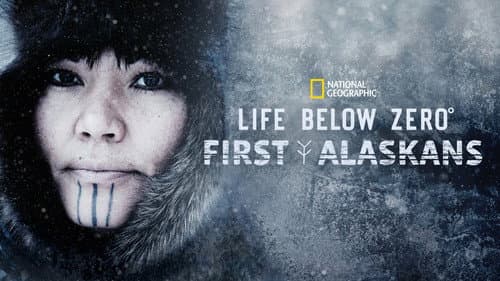 Life Below Zero: First Alaskans still