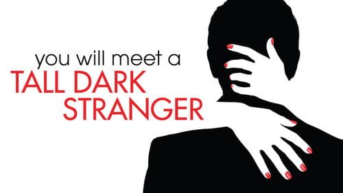 You Will Meet a Tall Dark Stranger still