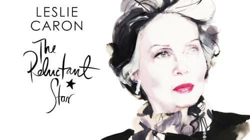 Leslie Caron: The Reluctant Star still