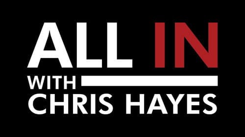 All In with Chris Hayes still