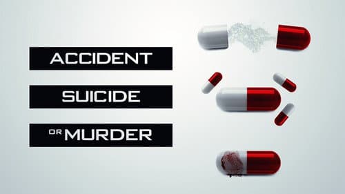 Accident, Suicide or Murder still