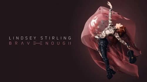 Lindsey Stirling: Brave Enough still