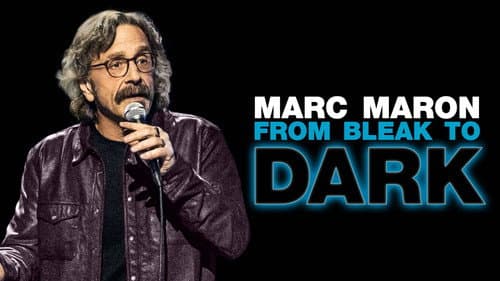 Marc Maron: From Bleak to Dark still