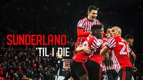 Sunderland 'Til I Die still