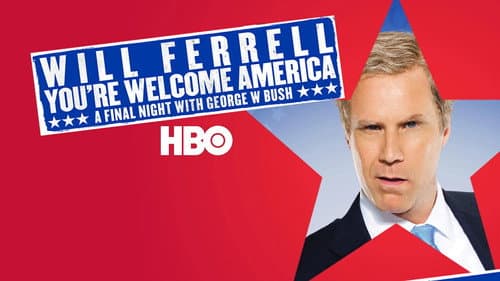 Will Ferrell: You're Welcome America - A Final Night with George W. Bush still