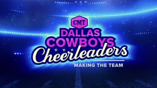 Dallas Cowboys Cheerleaders: Making the Team still