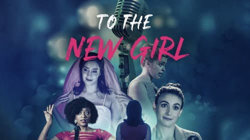 To the New Girl still