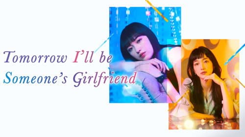 Tomorrow, I'll Be Someone's Girlfriend still