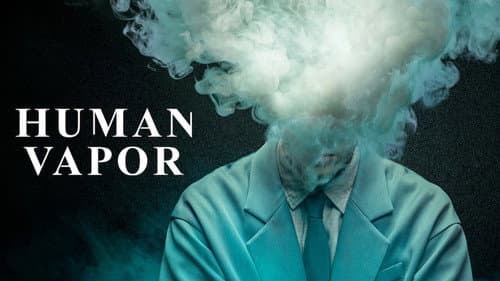 Human Vapor still