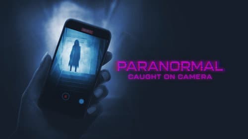 Paranormal Caught on Camera still