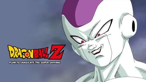 Dragon Ball Z: Plan to Eradicate the Super Saiyans still