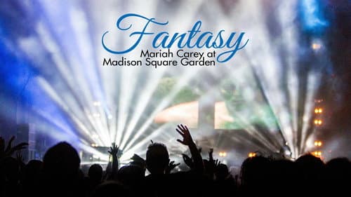 Fantasy: Mariah Carey at Madison Square Garden still