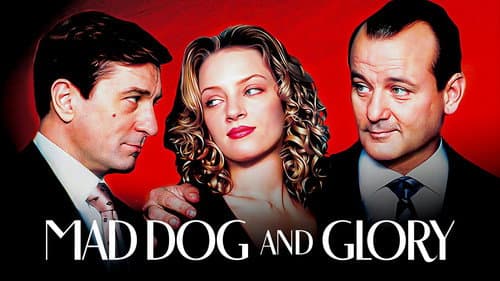 Mad Dog and Glory still