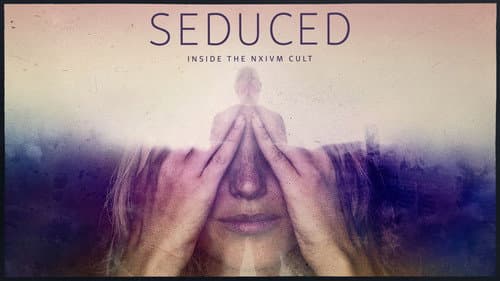 Seduced: Inside the NXIVM Cult still
