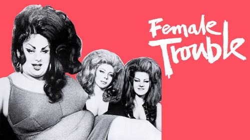 Female Trouble still
