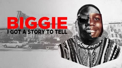 Biggie: I Got a Story to Tell still