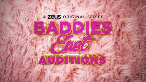 Baddies East Auditions still