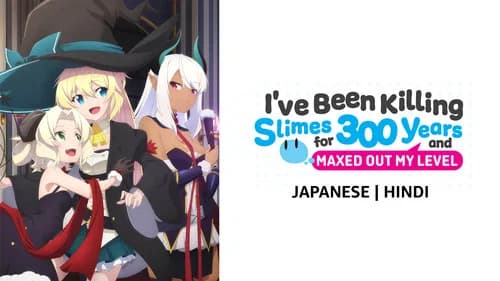 I've Been Killing Slimes for 300 Years and Maxed Out My Level still