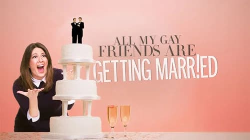 All My Gay Friends Are Getting Married still