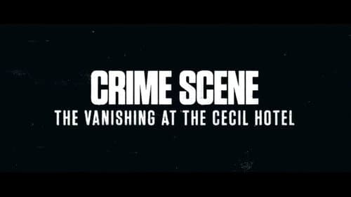Crime Scene: The Vanishing at the Cecil Hotel still