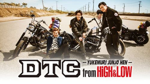 DTC –Yukemuri Junjo Hen– from HiGH&LOW still