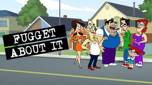Fugget About It still