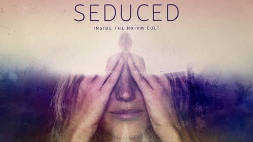 Seduced: Inside the NXIVM Cult still