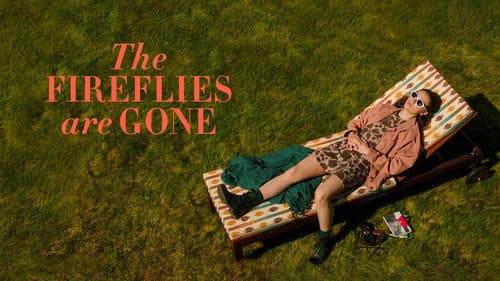The Fireflies Are Gone still