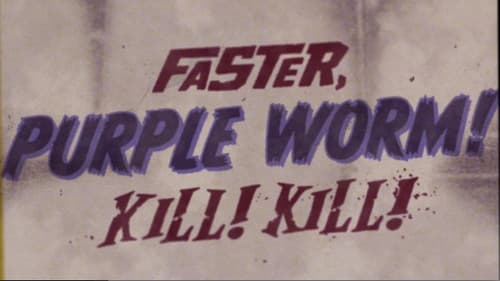 Faster, Purple Worm! Kill! Kill! still