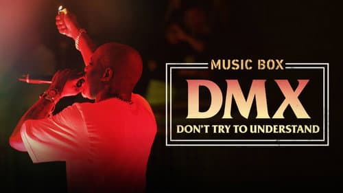 DMX: Don't Try to Understand still