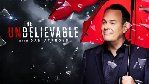 The UnBelievable with Dan Aykroyd still