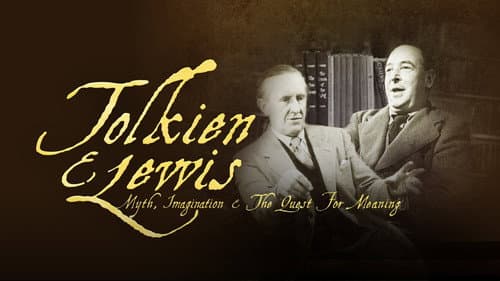 Tolkien & Lewis: Myth, Imagination & the Quest for Meaning still