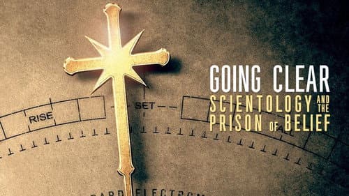 Going Clear: Scientology and the Prison of Belief still