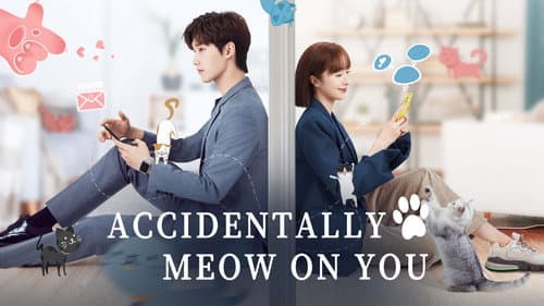 Accidentally Meow on You still