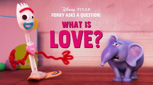 Forky Asks a Question: What Is Love? still