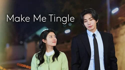 Make Me Tingle still