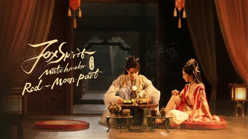 Fox Spirit Matchmaker: Red-Moon Pact still