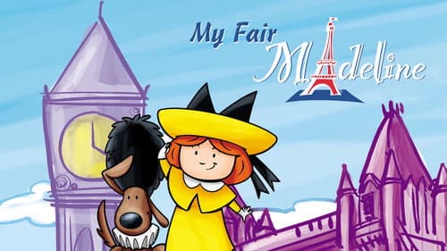Madeline: My Fair Madeline still