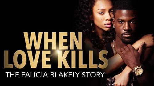 When Love Kills: The Falicia Blakely Story still