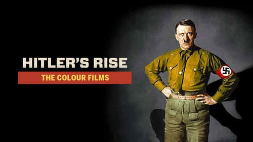 Hitler's Rise: The Colour Films still