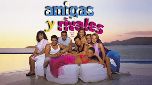 Amigas y rivales still