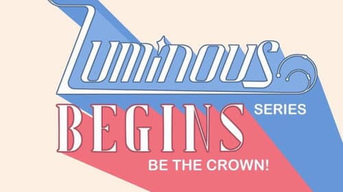 The Luminous Begins still