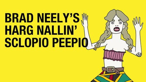 Brad Neely's Harg Nallin' Sclopio Peepio still