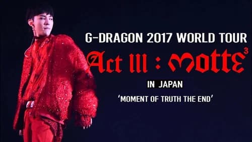 G-DRAGON 2017 WORLD TOUR [ACT III, M.O.T.T.E] IN JAPAN still