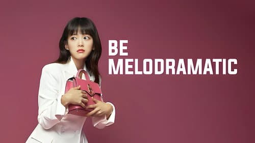 Be Melodramatic still
