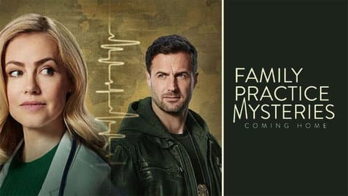 Family Practice Mysteries: Coming Home still